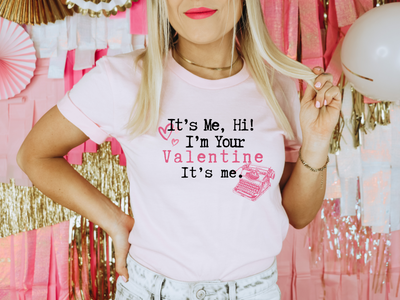 It's Me, Hi! I'm your valentine Graphic T-shirt and Sweatshirt in Pink - Southern Soul Collectives