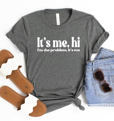It's me, hi I'm the problem, it's me Graphic Tee and Sweatshirt Graphic Tee Southern Soul Collectives 