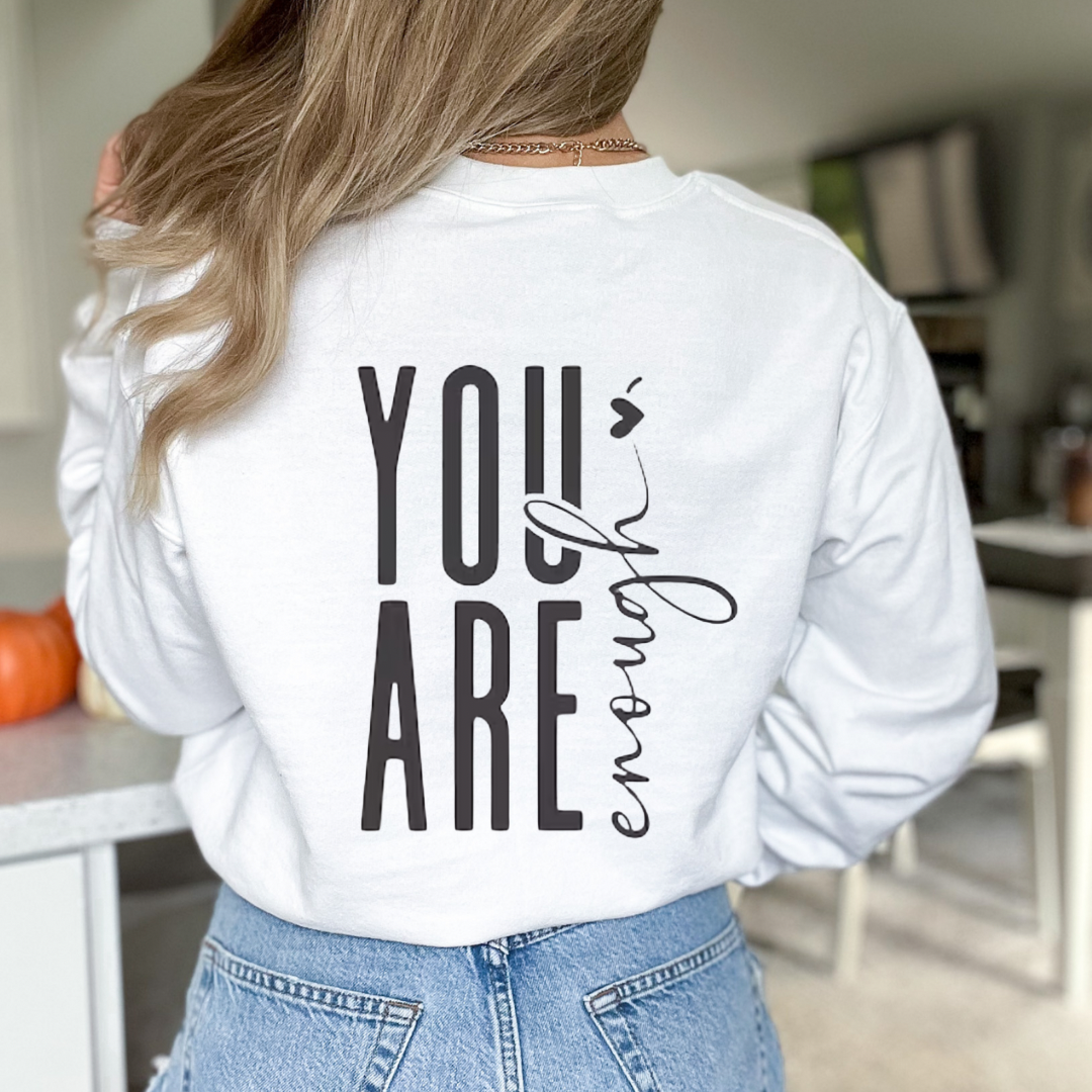 You Are Enough Graphic T-shirt and Sweatshirt - Southern Soul Collectives