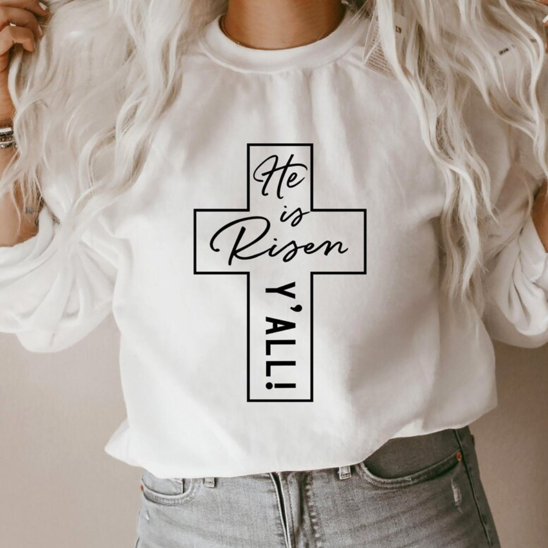 He is Risen Y’all Graphic T-shirt and Sweatshirt