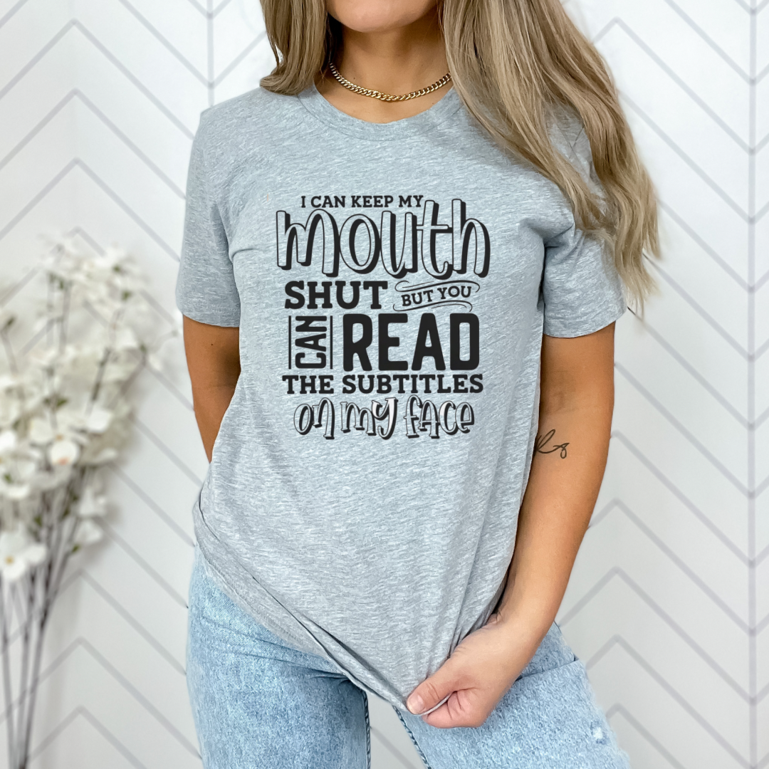 I can Keep My Mouth Shut but These Subtitles Graphic T-shirt and Sweatshirt