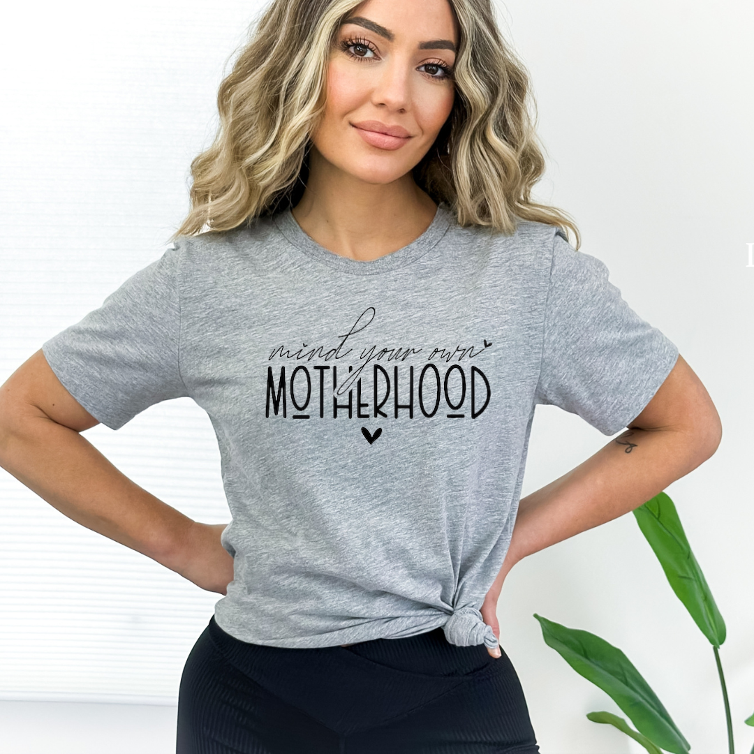 Mind Your Own Motherhood Graphic T-shirt