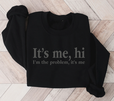 It's Me, Hi. I'm the Problem It's Me Puff Ink Graphic Sweatshirt - Southern Soul Collectives