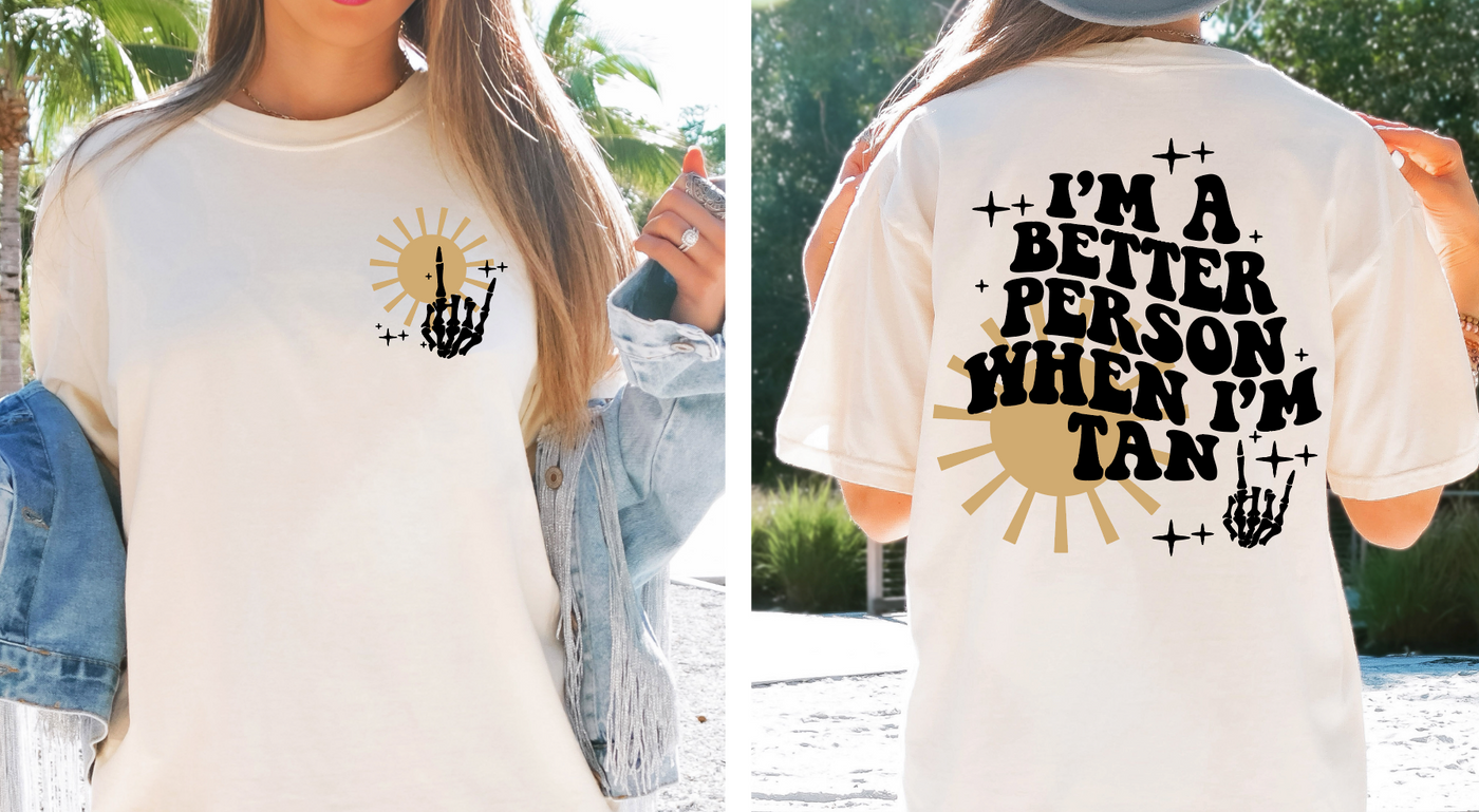 I'm a Better Person When I'm Tan Gaphic T-shirt Graphic Tee Southern Soul Collectives 