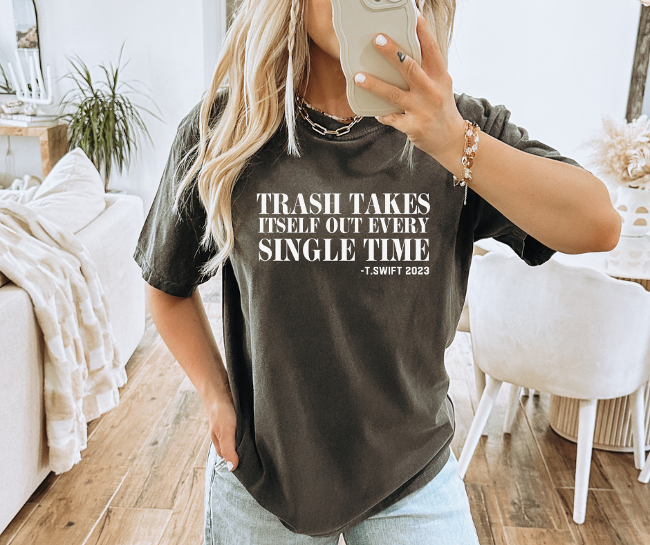 Trash takes itself out Every time Graphic T-shirt