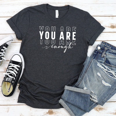 You are Enough Graphic T-shirt T-Shirt Southern Soul Collectives 