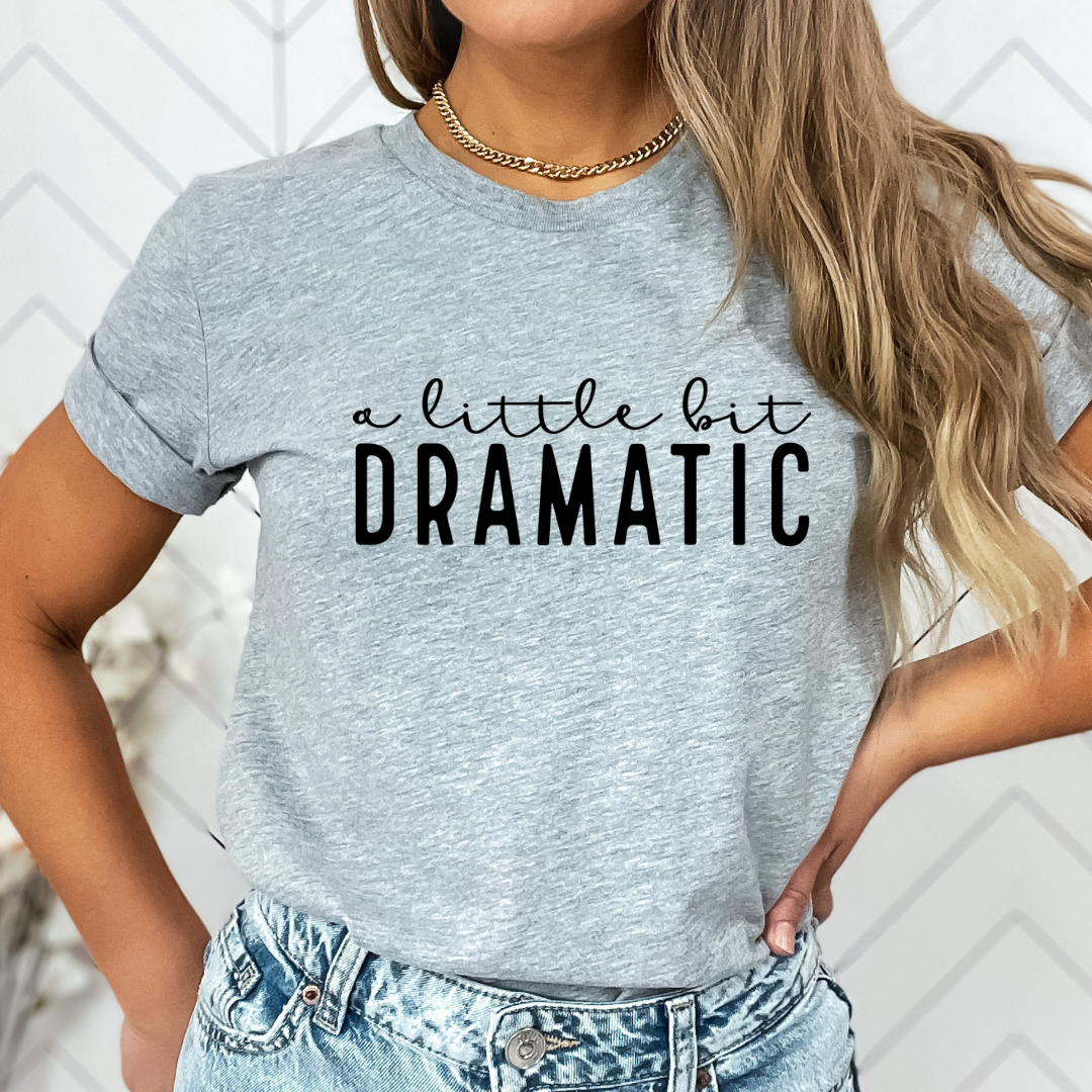 A little bit dramatic graphic T-shirt and Sweatshirt - Southern Soul Collectives