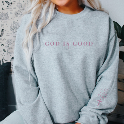 God is Good All the Time Graphic T-shirt and Sweatshirt