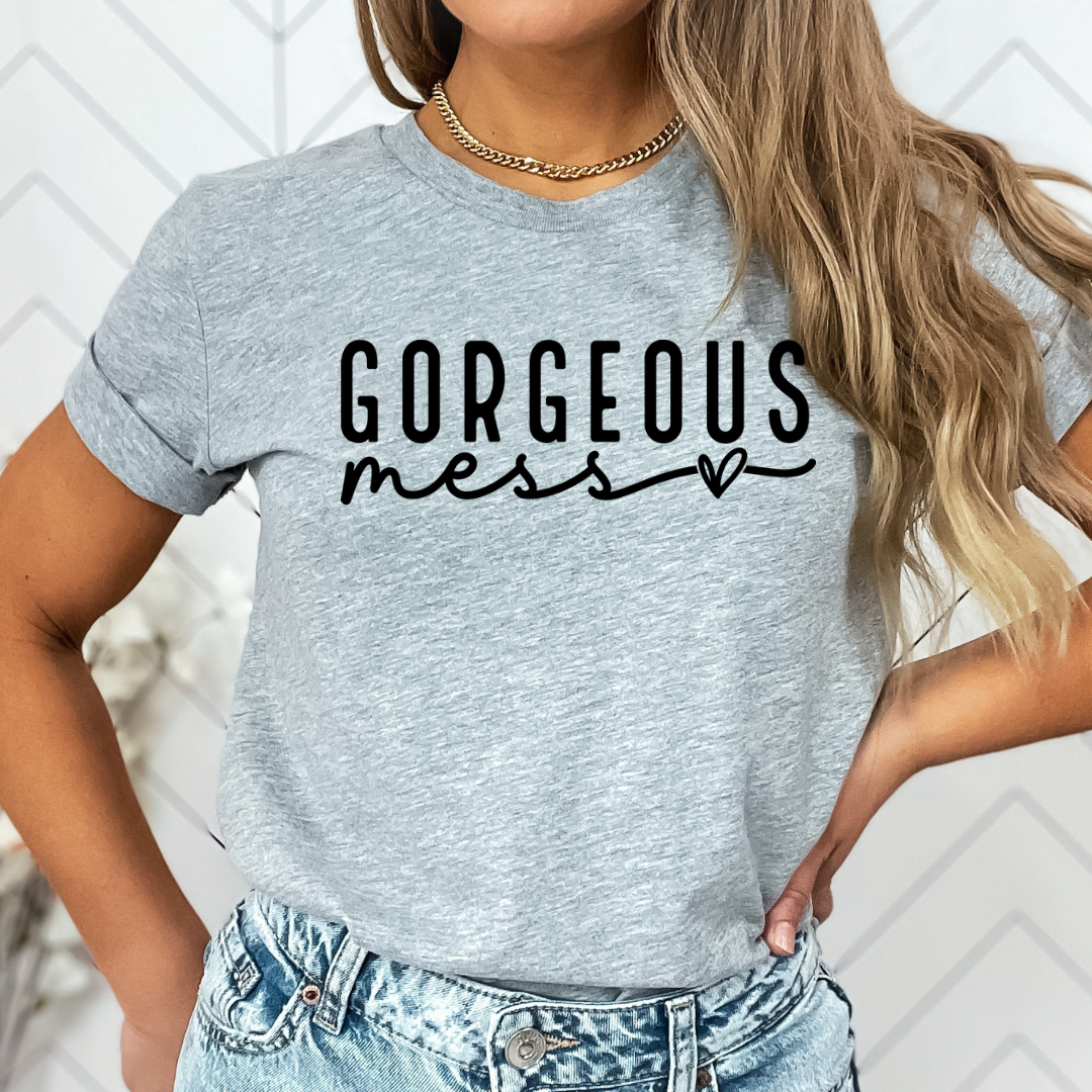 Gorgeous Mess Graphic T-shirt and Sweatshirt - Southern Soul Collectives