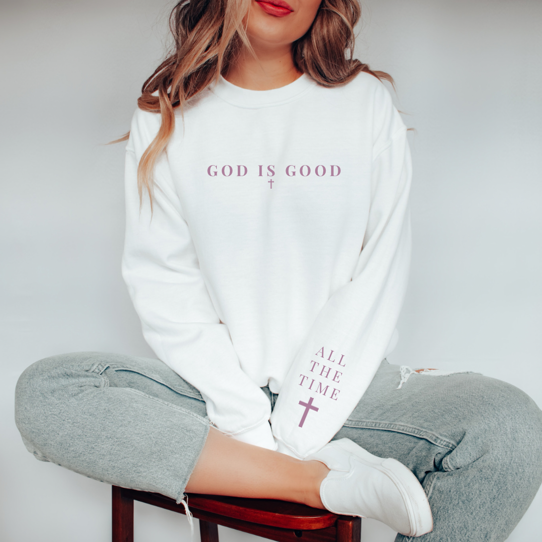 God is Good All the Time Graphic T-shirt and Sweatshirt