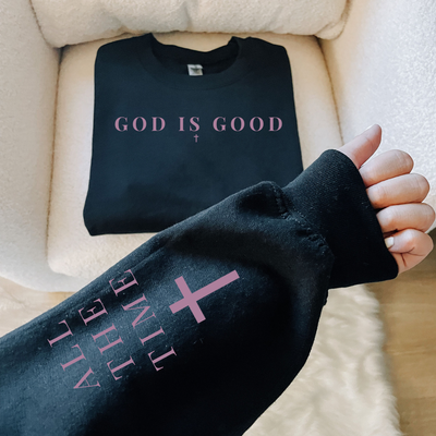 God is Good All the Time Graphic T-shirt and Sweatshirt - Southern Soul Collectives