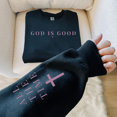 God is Good All the Time Graphic T-shirt and Sweatshirt