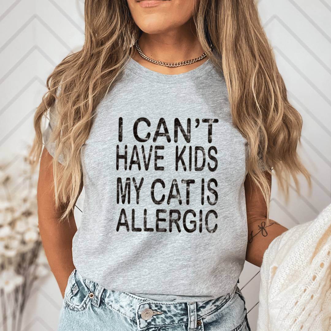 I Can’t Have Kids My Cats Allergic Graphic T-shirt and Sweatshirt - Southern Soul Collectives