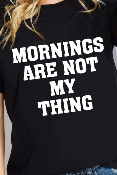 Simply Love Full Size MORNINGS ARE NOT MY THING Graphic Cotton T-Shirt  Southern Soul Collectives 